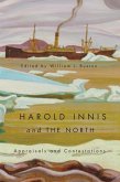 Harold Innis and the North (eBook, ePUB) Harold Innis and the North (eBook, ePUB)