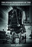 The Steam Workshops of the Great Western Railway (eBook, ePUB)