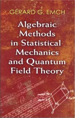 Algebraic Methods in Statistical Mechanics and Quantum Field Theory (eBook, ePUB) - Emch, Gérard G.