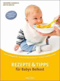 Rezepte & Tipps für Babys Beikost - Hanreich, Ingeborg;Macho, Britta