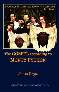 The Gospel According To Monty Python (eBook, ePUB) - Doyle, Julian