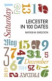 Leicester in 100 Dates (eBook, ePUB)