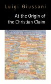 At the Origin of the Christian Claim (eBook, ePUB) At the Origin of the Christian Claim (eBook, ePUB)