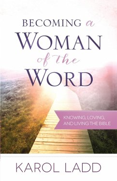 Becoming a Woman of the Word (eBook, ePUB) - Karol Ladd