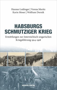 Habsburgs schmutziger Krieg (eBook, ePUB) - Leidinger, Hannes; Moritz, Verena; Moser, Karin; Dornik, Wolfram