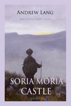 Soria Moria Castle and Other Fairy Tales (eBook, ePUB) Soria Moria Castle and Other Fairy Tales (eBook, ePUB)