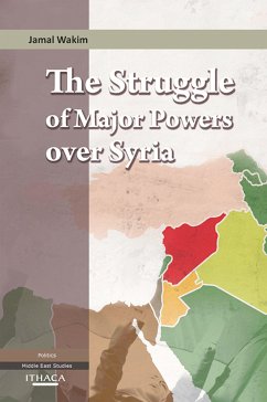 The Struggle of Major Powers Over Syria, The (eBook, ePUB) - Wakim, Jamal