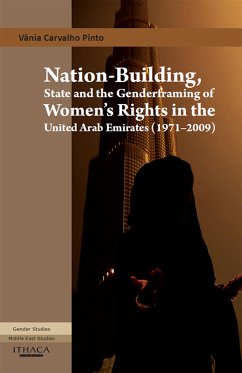 Nation-Building, State and the Genderframing of Women's Rights in the United Arab Emirates (eBook, ePUB) - Pinto, Vania Carvalho