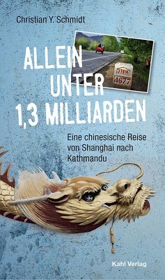 Allein unter 1,3 Milliarden: Eine chinesische Reise von Shanghai bis Kathmandu (eBook, ePUB) - Schmidt, Christian Y.