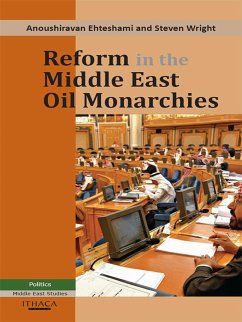 Reform in the Middle East Oil Monarchies (eBook, ePUB) - Ehteshami, Anoushiravan