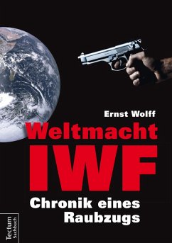 Weltmacht IWF (eBook, PDF) - Wolff, Ernst