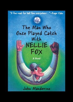 Man Who Once Played Catch With Nellie Fox (eBook, PDF) - Manderino, John