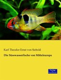Die Süsswasserfische von Mitteleuropa Die Süsswasserfische von Mitteleuropa