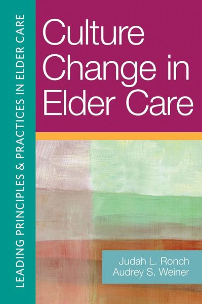 Culture Change in Elder Care (eBook, ePUB) Culture Change in Elder Care (eBook, ePUB)