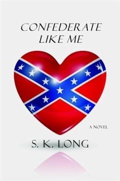 Confederate Like Me (eBook, ePUB) - Long, S. K.