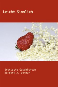 Leicht.Sinnlich (eBook, ePUB) - A. Lehner, Barbara