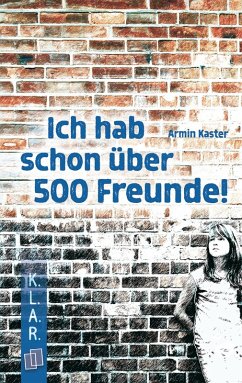 Ich hab schon über 500 Freunde! (eBook, ePUB) - Kaster, Armin