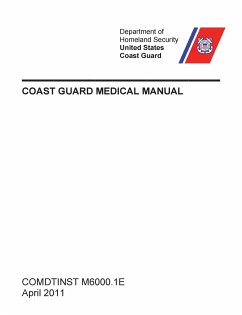 Coast Guard Medical Manual (COMDTINST M6000.1E) - United States Coast Guard; U. S. Department of Homeland Security