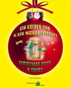 Ein Kuchen und (k)ein Weihnachtsfest - Christmas with a twist - Trachmann, Vera