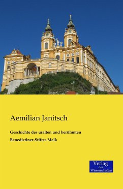 Geschichte des uralten und berühmten Benedictiner-Stiftes Melk