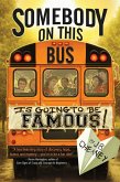 Somebody on This Bus Is Going to Be Famous (eBook, ePUB)