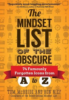 The Mindset List of the Obscure (eBook, ePUB) - Mcbride, Tom; Nief, Ron
