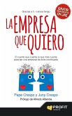 La Empresa que quiero: El cuento que cuenta lo que más cuenta para ser una empresa de éxito continuado