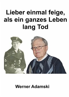 Lieber einmal feige, als ein ganzes Leben lang tod.