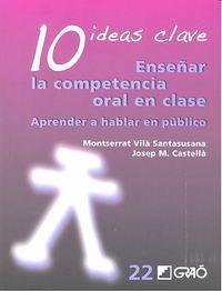 10 Ideas Clave. Enseñar la competencia oral en clase