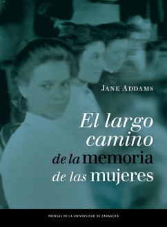 El largo camino de la memoria de las mujeres - Addams, Jane; Gascón Rodríguez, Daniel