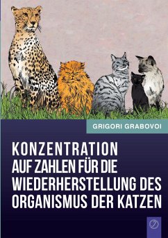 Konzentration auf Zahlen für die Wiederherstellung des Organismus der Katzen - Grabovoi, Grigori