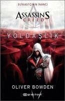 Assassins Creed Suikastcinin Inanci 2 - Yoldaslik - Bowden, Oliver
