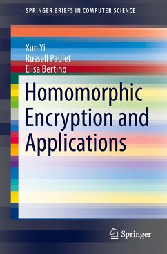 Homomorphic Encryption and Applications - Yi, Xun;Paulet, Russell;Bertino, Elisa