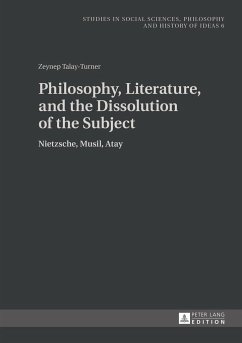 Philosophy, Literature, and the Dissolution of the Subject - Talay, Zeynep