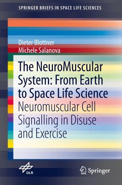 The NeuroMuscular System: From Earth to Space Life Science - Blottner, Dieter;Salanova, Michele