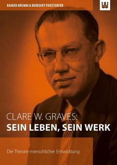 Clare W. Graves: SEIN LEBEN, SEIN WERK - Krumm, Rainer;Parstorfer, Benedikt