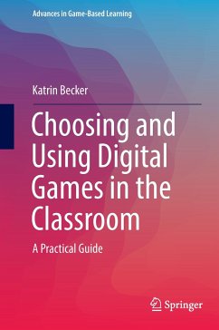 Choosing and Using Digital Games in the Classroom - Becker, Katrin