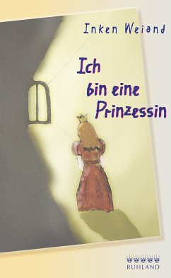 Ich bin eine Prinzessin (eBook, ePUB) - Weiand, Inken