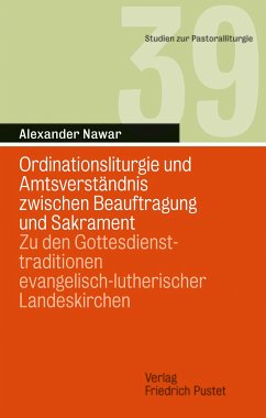 Ordinationsliturgie und Amtsverständnis zwischen Beauftragung und Sakrament (eBook, PDF) - Nawar, Alexander