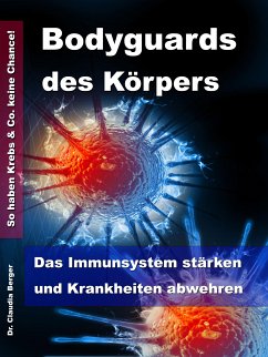 Bodyguards des Körpers (eBook, ePUB) - Berger, Dr. Claudia