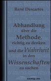 Abhandlung über die Methode, richtig zu denken und die Wahrheit in den Wissenschaften zu suchen. (eBook, ePUB)