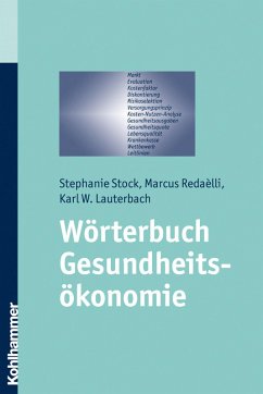 Wörterbuch Gesundheitsökonomie (eBook, PDF) - Stock, Stephanie; Radaélli, Marcus; Lauterbach, Karl W.
