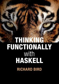 Thinking Functionally with Haskell - Bird, Richard (University of Oxford)