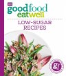 Good Food Eat Well: Low-Sugar Recipes - Bild 1