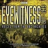 Eyewitness 1900-1949: Voices from the BBC Archive