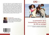 La prévention de la transmission mére-enfant du VIH au sénégal La prévention de la transmission mére-enfant du VIH au sénégal