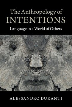 The Anthropology of Intentions - Duranti, Alessandro