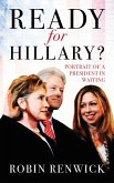 Ready for Hillary?: Portrait of a President in Waiting