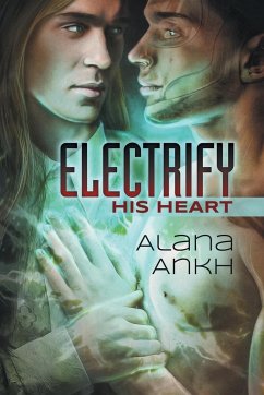 Electrify His Heart - Ankh, Alana