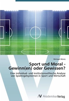 Sport und Moral - Gewinn(en) oder Gewissen? - Würtz, Michael